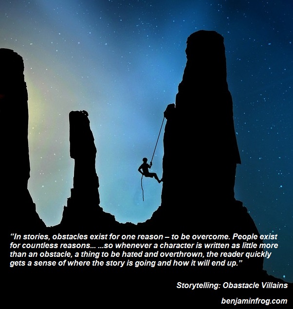Storytelling. Personal Villains and Obstacle Villains. Writing Villains. benjaminfrog.com