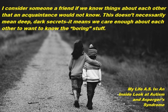 My Life A.S. Is: an Inside Look at Autism and Asperger's Syndrome. Friendship. benjaminfrog.com